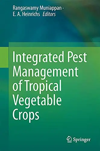 Cover of Integrated Pest Management of Tropical Vegetable Crops