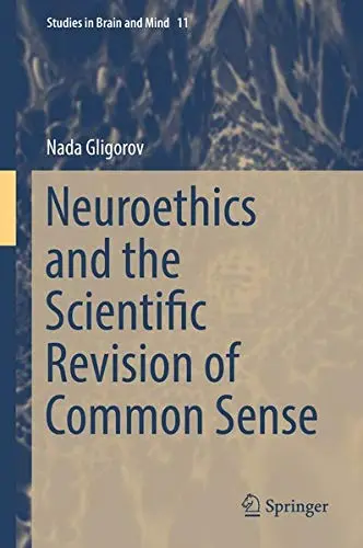 Cover of Neuroethics and the Scientific Revision of Common Sense