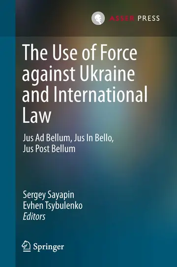 Cover of The Use of Force Against Ukraine and International Law