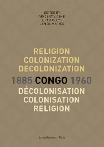 Cover of Religion, Colonization and Decolonization in Congo, 1885-1960/Religion, Colonisation Et Décolonisation Au Congo, 1885-1960