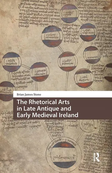 Cover of The Rhetorical Arts in Late Antique and Early Medieval Ireland