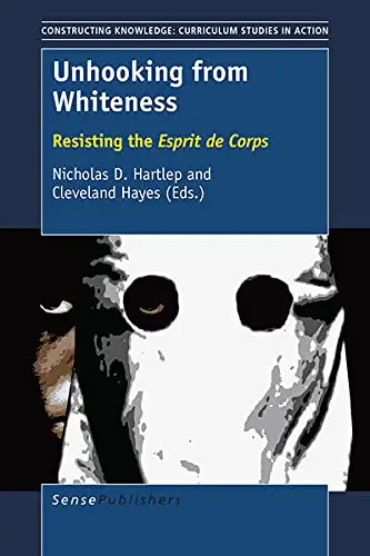 Cover of Unhooking from Whiteness