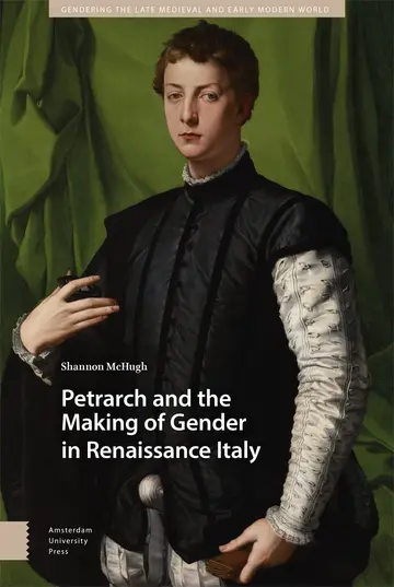 Cover of Petrarch and the Making of Gender in Renaissance Italy