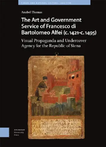 Cover of The Art and Government Service of Francesco Di Bartolomeo Alfei (C. 1421 - C. 1495)