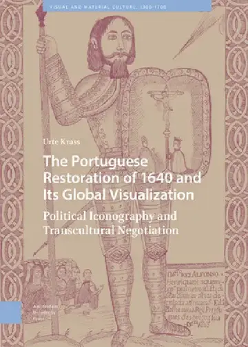 Cover of The Portuguese Restoration of 1640 and Its Global Visualization