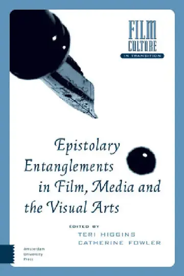 Cover of Epistolary Entanglements in Film, Media and the Visual Arts