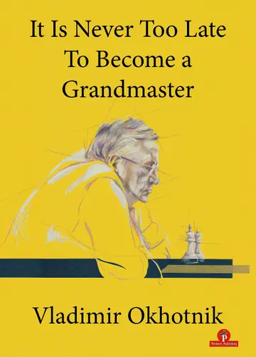 Cover of It Is Never Too Late to Become a Grandmaster