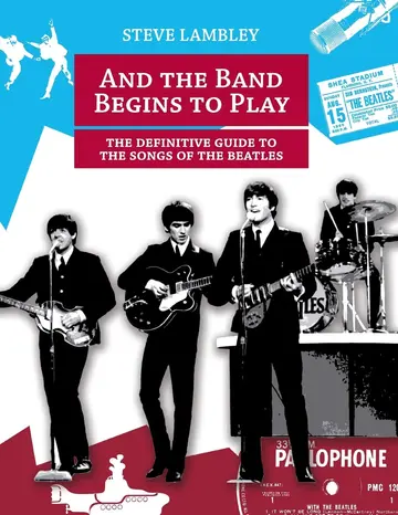 Cover of And the Band Begins to Play. the Definitive Guide to the Songs of the Beatles