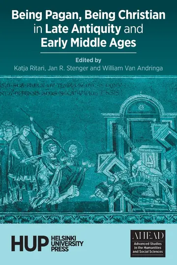 Cover of Being Pagan, Being Christian in Late Antiquity and Early Middle Ages
