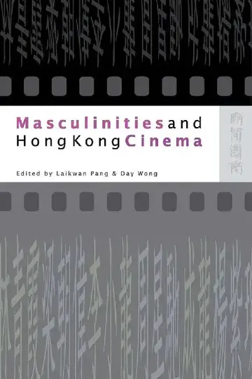 Cover of Masculinities and Hong Kong Cinema