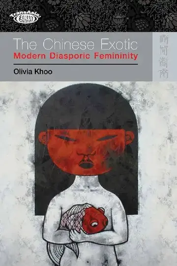 Cover of The Chinese Exotic - Modern Diasporic Fe