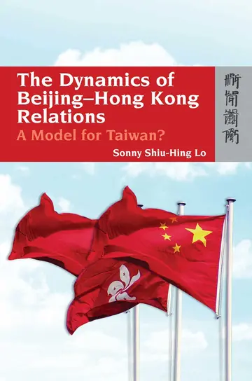 Cover of The Dynamics of Beijing-Hong Kong Relations
