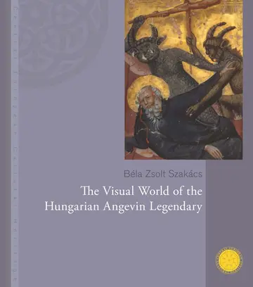 Cover of The Visual World of the Hungarian Angevin Legendary