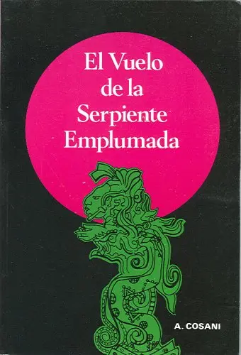 Cover of El Vuelo De La Serpiente Emplumada/ the Flight of the Feathered Serpent
