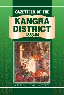 Cover of Gazetteer of the Kangra District 1883-84