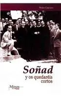 Cover of Sonad y os quedareis cortos/ Dream and Your Dreams Will Fall Short