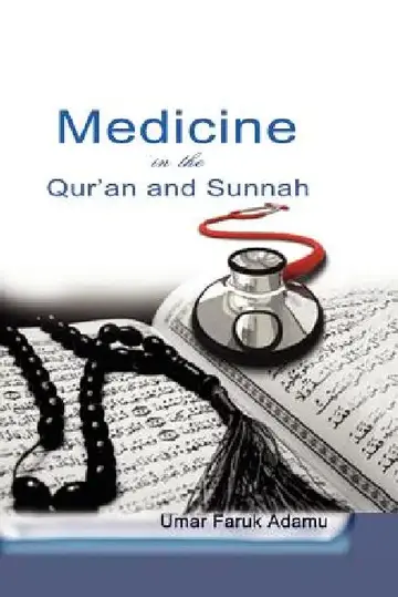 Cover of Medicine in the Qur'an and Sunnah. An Intellectual Reappraisal of the Legacy and Future of Islamic Medicine and its Represent