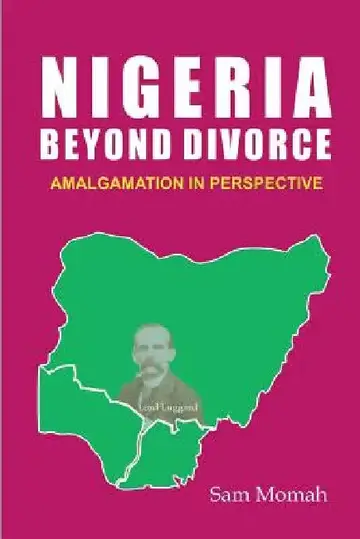 Cover of Nigeria Beyond Divorce. Amalgamation in Perspective