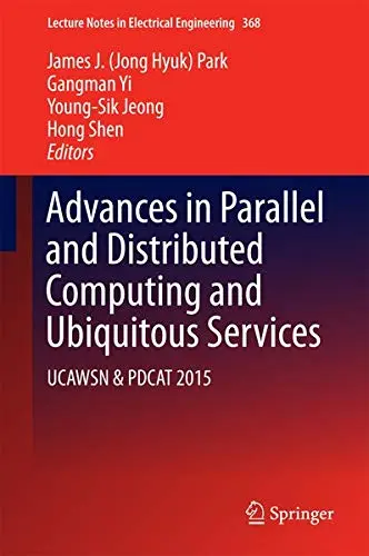 Cover of Advances in Parallel and Distributed Computing and Ubiquitous Services