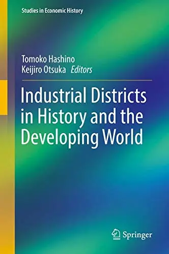 Cover of Industrial Districts in History and the Developing World