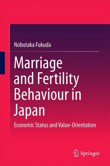 Cover of Marriage and Fertility Behaviour in Japan