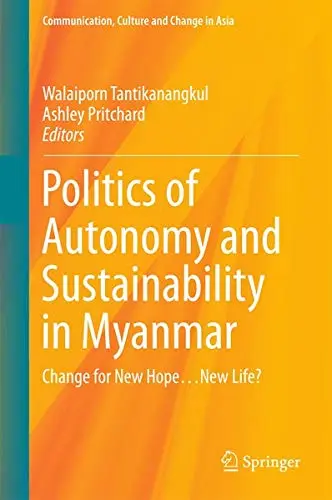 Cover of Politics of Autonomy and Sustainability in Myanmar
