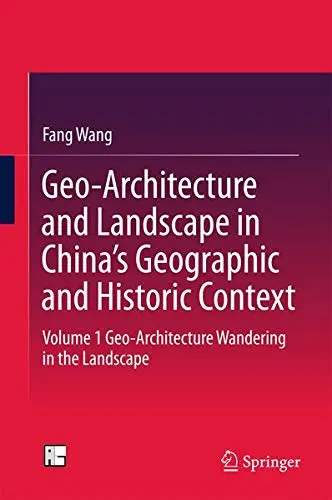Cover of Geo-Architecture and Landscape in China’s Geographic and Historic Context