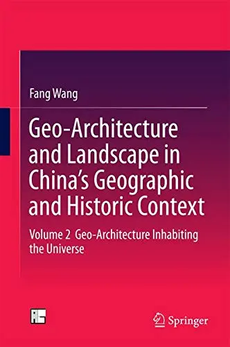 Cover of Geo-Architecture and Landscape in China’s Geographic and Historic Context