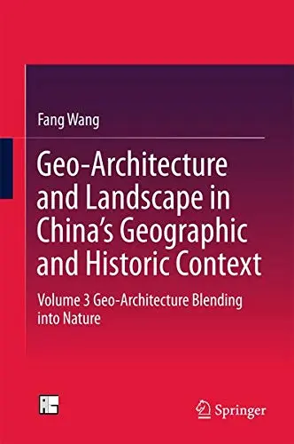 Cover of Geo-Architecture and Landscape in China’s Geographic and Historic Context