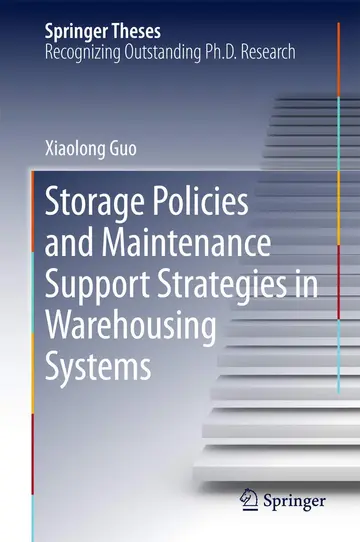 Cover of Storage Policies and Maintenance Support Strategies in Warehousing Systems
