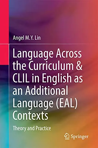 Cover of Language Across the Curriculum & CLIL in English as an Additional Language (EAL) Contexts