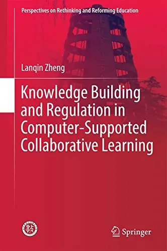 Cover of Knowledge Building and Regulation in Computer-Supported Collaborative Learning