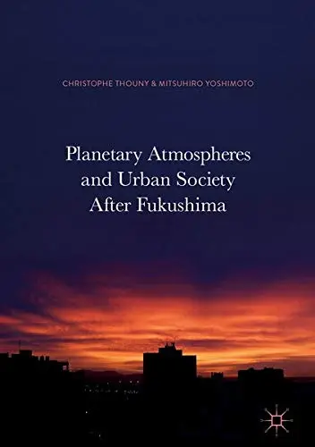 Cover of Planetary Atmospheres and Urban Society After Fukushima