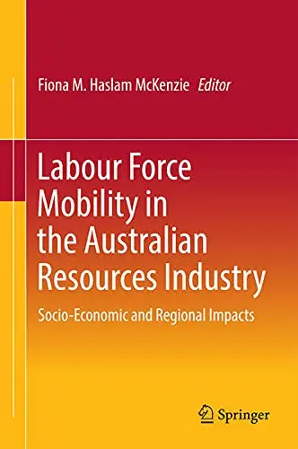 Cover of Labour Force Mobility in the Australian Resources Industry