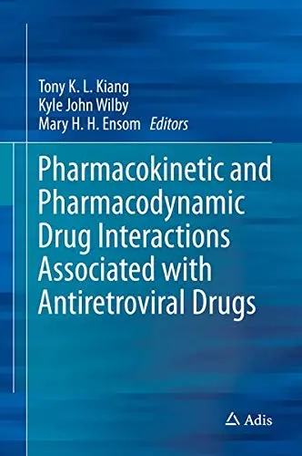 Cover of Pharmacokinetic and Pharmacodynamic Drug Interactions Associated with Antiretroviral Drugs