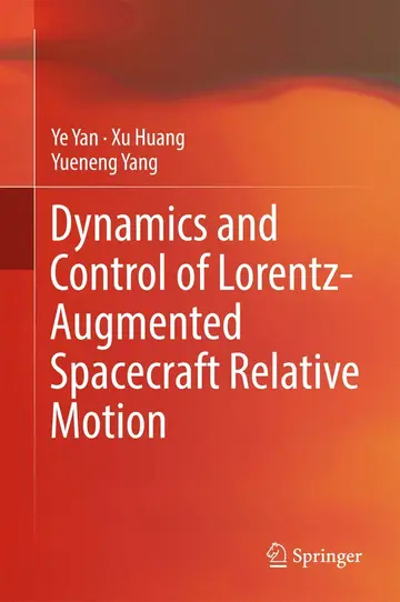 Cover of Dynamics and Control of Lorentz-Augmented Spacecraft Relative Motion