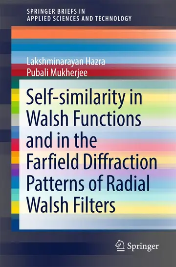 Cover of Self-similarity in Walsh Functions and in the Farfield Diffraction Patterns of Radial Walsh Filters