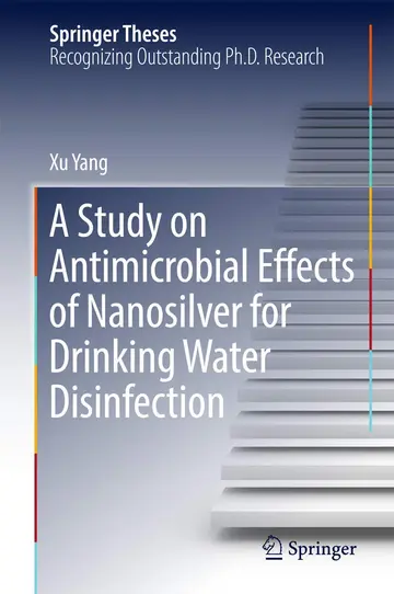 Cover of A Study on Antimicrobial Effects of Nanosilver for Drinking Water Disinfection