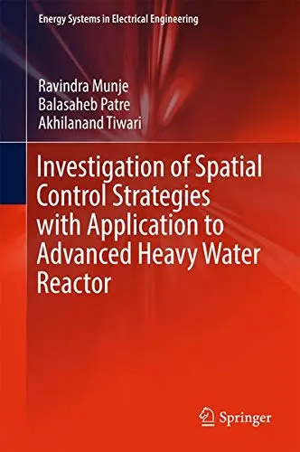 Cover of Investigation of Spatial Control Strategies with Application to Advanced Heavy Water Reactor