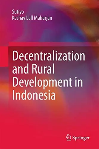 Cover of Decentralization and Rural Development in Indonesia