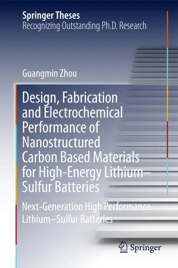 Cover of Design, Fabrication and Electrochemical Performance of Nanostructured Carbon Based Materials for High-Energy Lithium–Sulfur Batteries