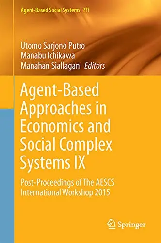 Cover of Agent-Based Approaches in Economics and Social Complex Systems IX