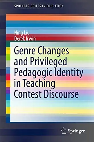 Cover of Genre Changes and Privileged Pedagogic Identity in Teaching Contest Discourse