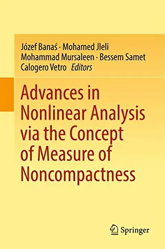 Cover of Advances in Nonlinear Analysis via the Concept of Measure of Noncompactness