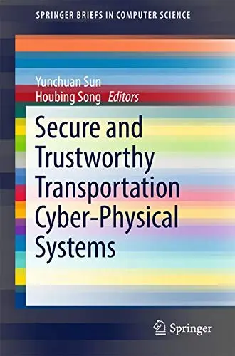 Cover of Secure and Trustworthy Transportation Cyber-Physical Systems