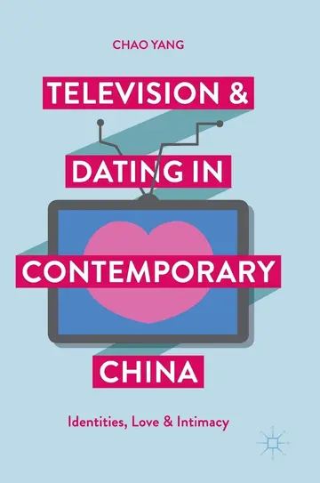 Cover of Television and Dating in Contemporary China