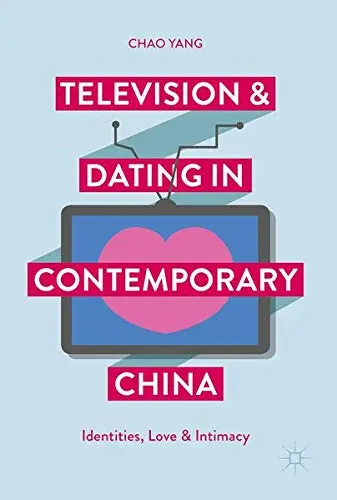 Cover of Television and Dating in Contemporary China
