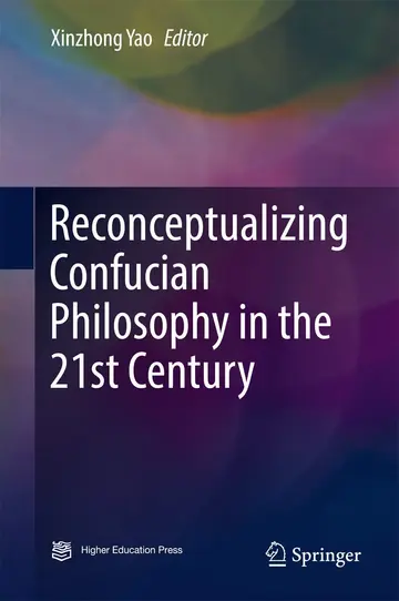 Cover of Reconceptualizing Confucian Philosophy in the 21st Century
