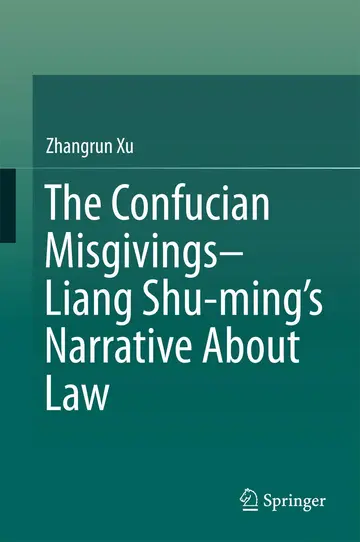 Cover of The Confucian Misgivings--Liang Shu-ming’s Narrative About Law
