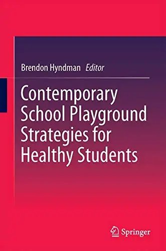 Cover of Contemporary School Playground Strategies for Healthy Students